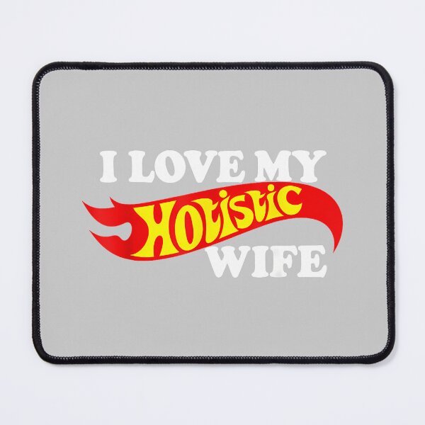 Item preview, I Love My Holistic Wife designed and sold by KathieFaugh.