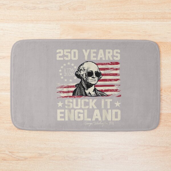 Item preview, 250 Years USA George Washington Suck It England 4th of July designed and sold by mjohnson9.