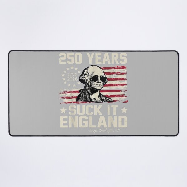 Item preview, 250 Years USA George Washington Suck It England 4th of July designed and sold by mjohnson9.