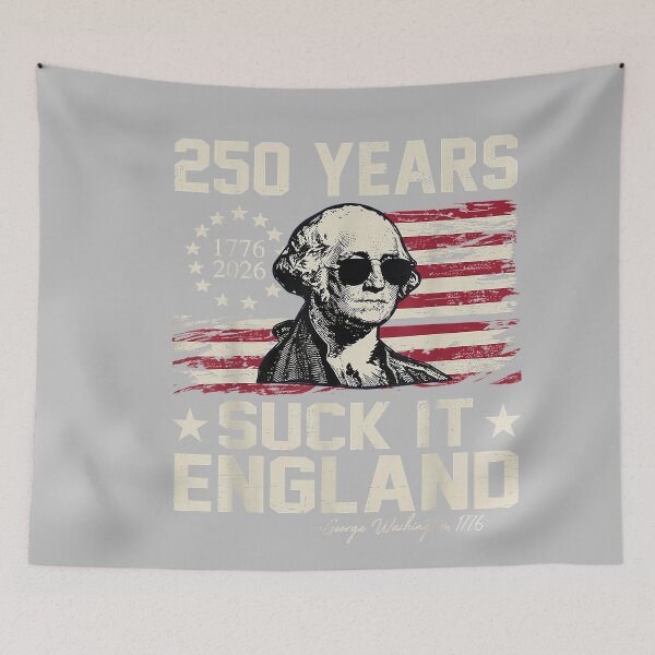Item preview, 250 Years USA George Washington Suck It England 4th of July designed and sold by mjohnson9.