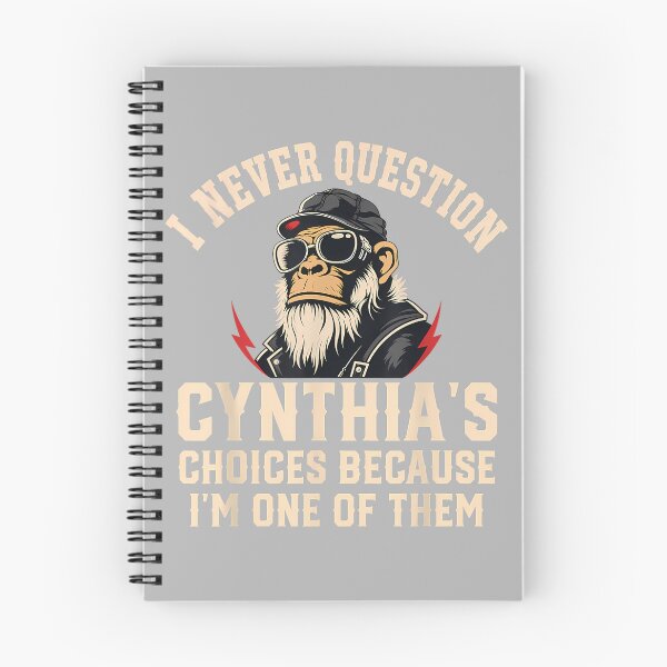 Item preview, I Never Question CYNTHIA'S Choices Because I'm One of Them designed and sold by KathieFaugh.