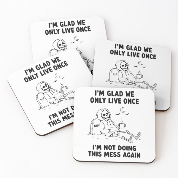 Item preview, I'm Glad We Only Live Once – Funny Skeleton with Coffee designed and sold by Mavriboy.