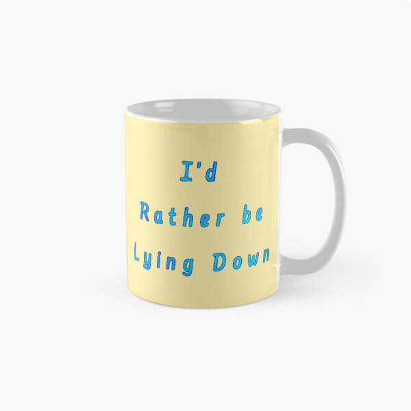 Item preview, I’d Rather be Lying Down  designed and sold by Amanda1775.