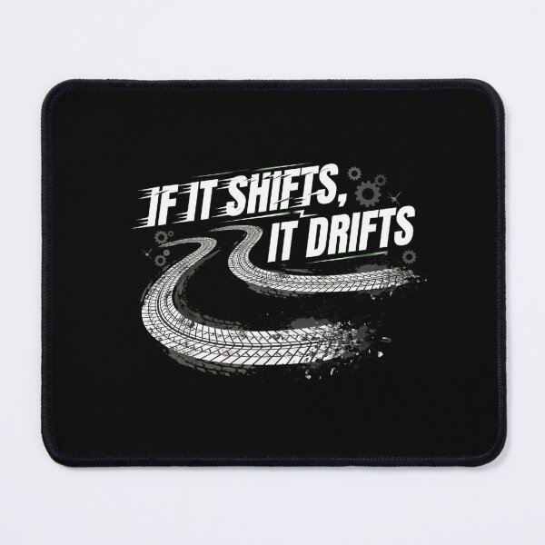 Item preview, IF IT SHIFTS, IT DRIFTS   designed and sold by wyattlinh1998.