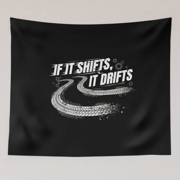 Item preview, IF IT SHIFTS, IT DRIFTS   designed and sold by wyattlinh1998.