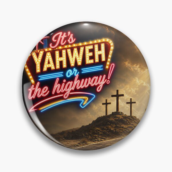 Item preview, It's Yahweh or the highway! designed and sold by BigginsMcSauce.