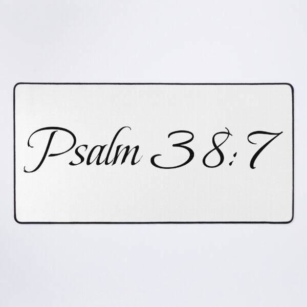 Item preview, Psalm 38:7 designed and sold by Greg'sGarage.