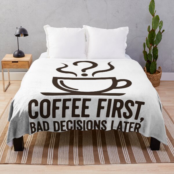Item preview, Coffee First Bad Decisions Later designed and sold by Amir Faysal.
