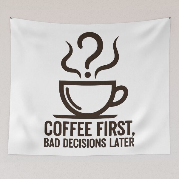 Item preview, Coffee First Bad Decisions Later designed and sold by Amir Faysal.