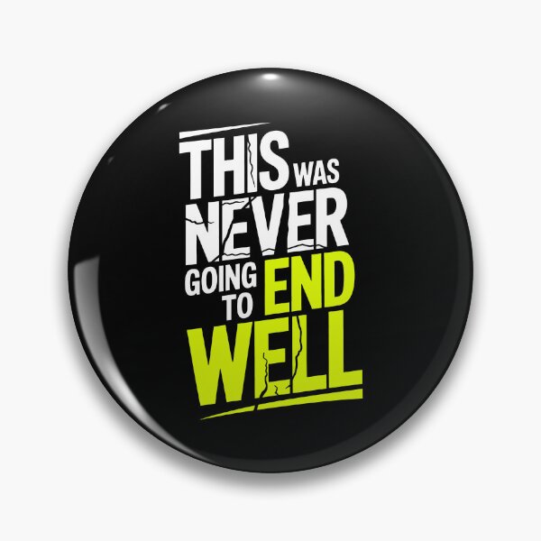 Item preview, This Was Never Going To End Well Funny Best Friend Group Gift designed and sold by Say It With Ink.