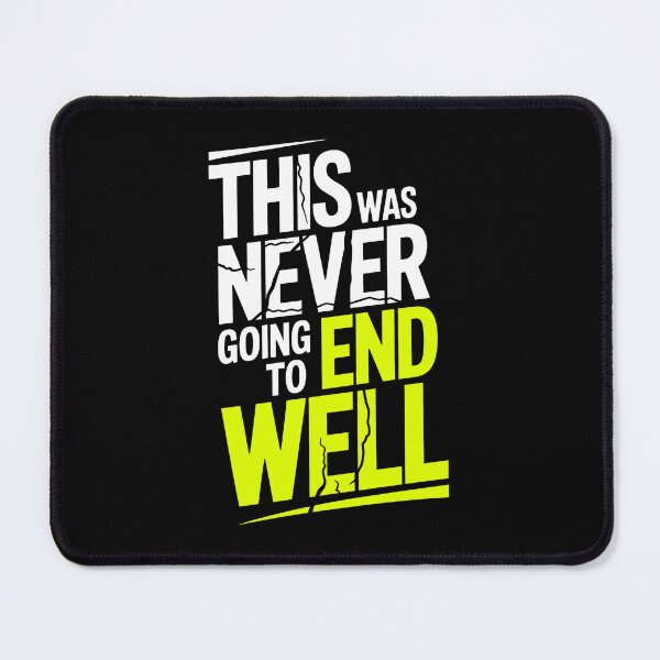 Item preview, This Was Never Going To End Well Funny Best Friend Group Gift designed and sold by Say It With Ink.