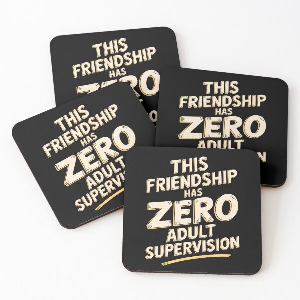 Item preview, This Friendship Has Zero Adult Supervision Funny Best Friend Gift designed and sold by Say It With Ink.