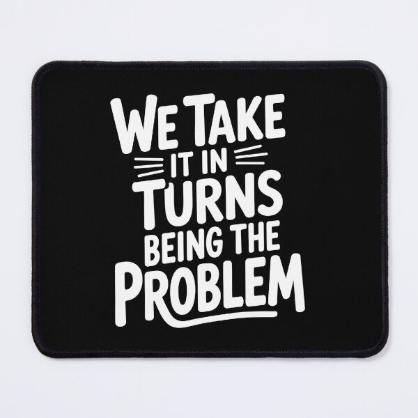 Item preview, We Take It In Turns Being The Problem Funny Best Friend Gift designed and sold by Say It With Ink.