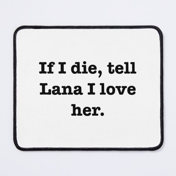 Item preview, Tell Lana I Love Her designed and sold by colionjosho.