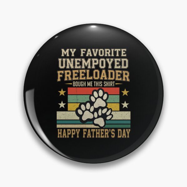 Item preview, Funny Unemployed Freeloader Happy Father's Day designed and sold by GiaoCalonas.