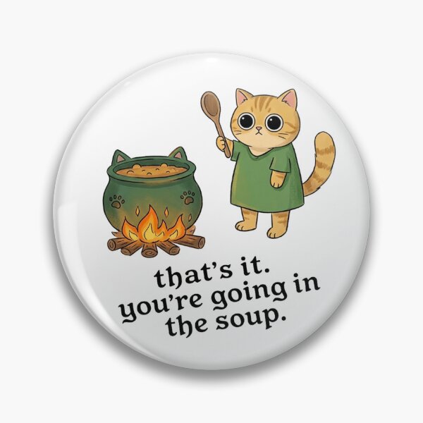 Item preview, Youre Going In The Soup Funny Cute Cat Meme designed and sold by Cozy Moss Studio.