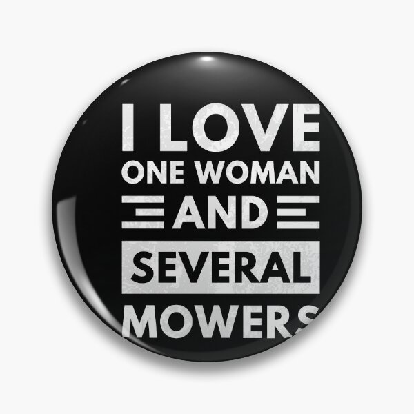 Item preview, I Love One Woman And Several Mowers Funny Lawn Mowing designed and sold by 365CarMods Official.