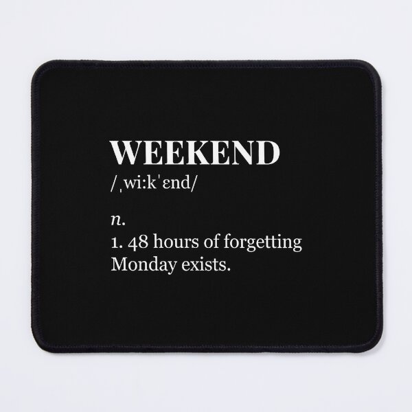 Item preview, Weekend Definition Monday Forgetting Humorous Typography designed and sold by SplashTastic.