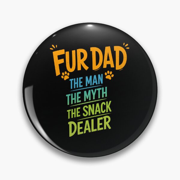 Item preview, Fur Dad The Man The Myth The Snack Dealer designed and sold by GiaoCalonas.