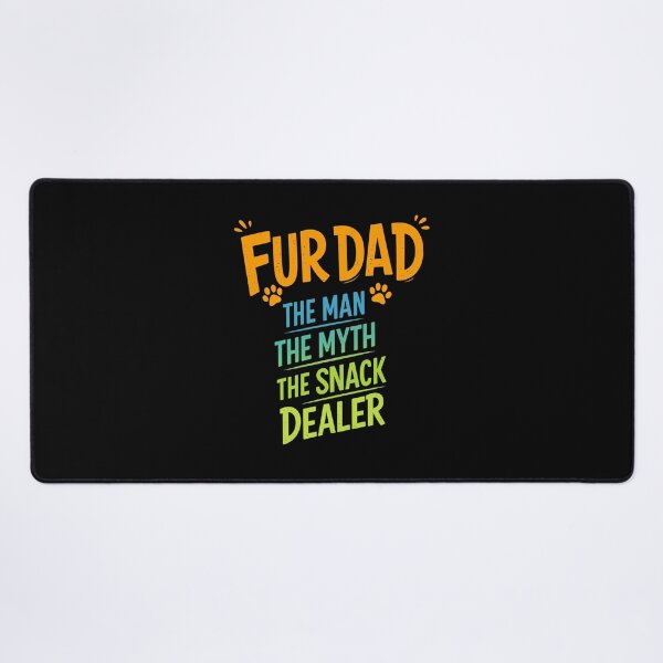 Item preview, Fur Dad The Man The Myth The Snack Dealer designed and sold by GiaoCalonas.