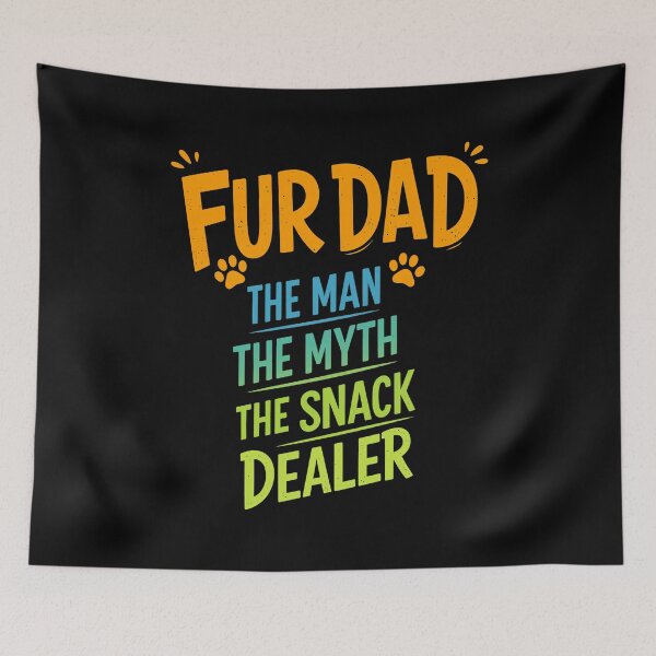 Item preview, Fur Dad The Man The Myth The Snack Dealer designed and sold by GiaoCalonas.