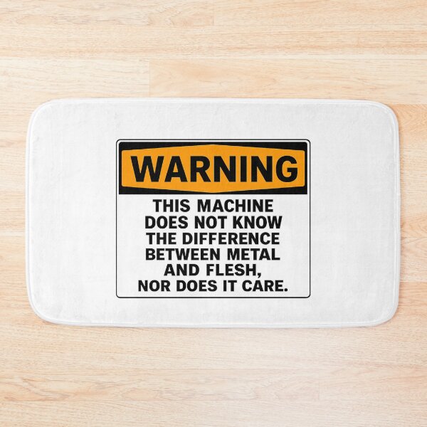 Item preview, Warning: This Machine Does Not Know The Difference between Flesh And Metal Nor Does It Care designed and sold by kelvinmunene13.