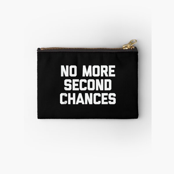 Item preview, No More Second Chances - Funny Saying Sarcastic Cool Novelty designed and sold by CherylCGarrison.