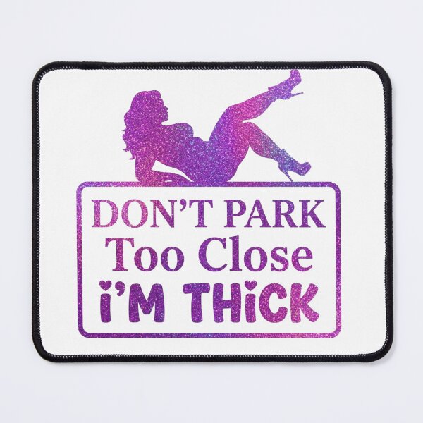 Item preview, Dont Park Too Close Im Thick Funny Curvy Girl Car Decal Bumper Meme designed and sold by raedattia.