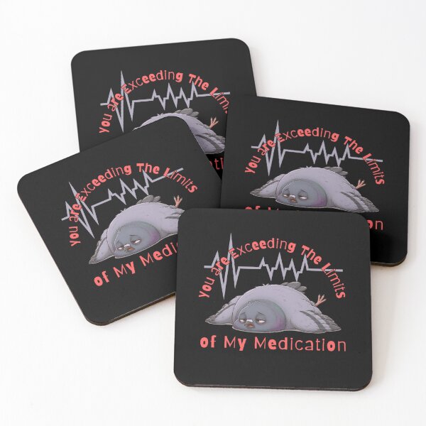 Item preview, You are Exceeding The Limits of My Medication designed and sold by tellia-kallisto.