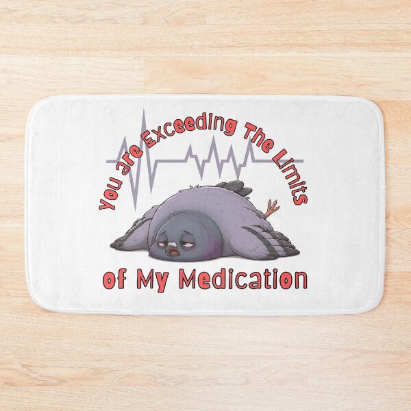 Item preview, You are Exceeding The Limits of My Medication designed and sold by tellia-kallisto.