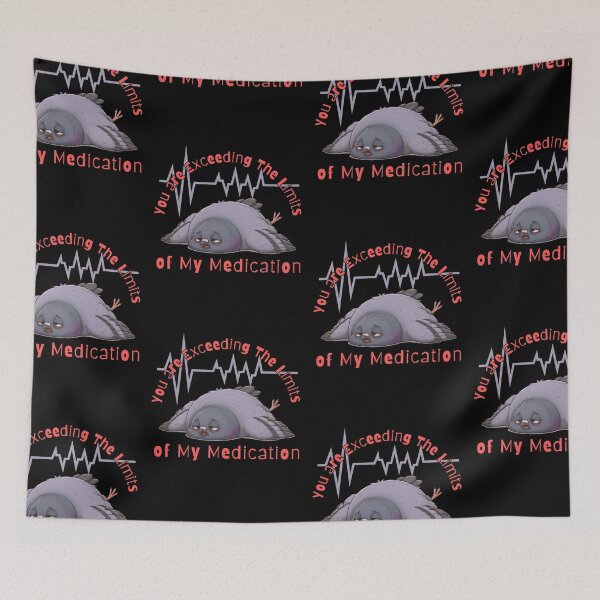 Item preview, You are Exceeding The Limits of My Medication designed and sold by tellia-kallisto.