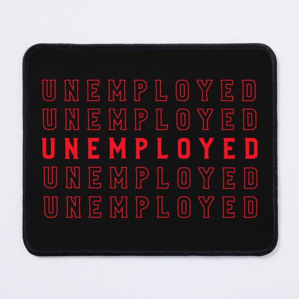 Item preview, UNEMPLOYED Funny Minimalist Typography designed and sold by Mitskin.
