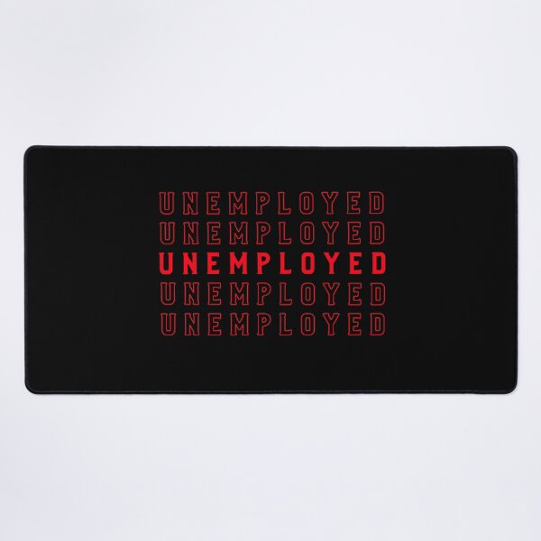 Item preview, UNEMPLOYED Funny Minimalist Typography designed and sold by Mitskin.