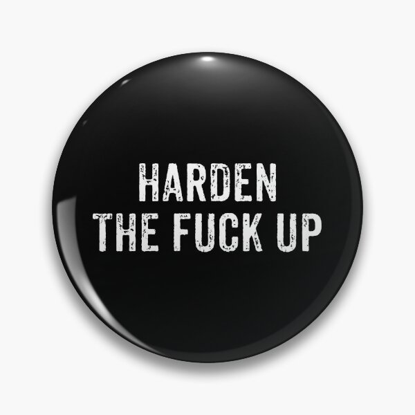 Item preview, Harden The Fuck Up! - Funny Sarcasm Saying designed and sold by keviacevarya.