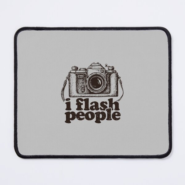 Item preview, I Flash People  - Funny Camera Photography Lover designed and sold by keviacevarya.