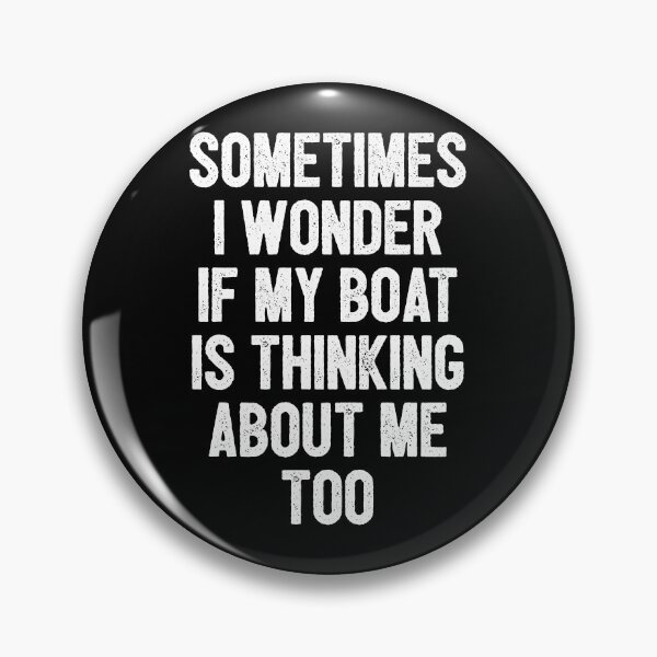Item preview, Sometimes I Wonder If My Boat Is Thinking About Me Too - Funny Boat Sailing Captain & Lover designed and sold by keviacevarya.