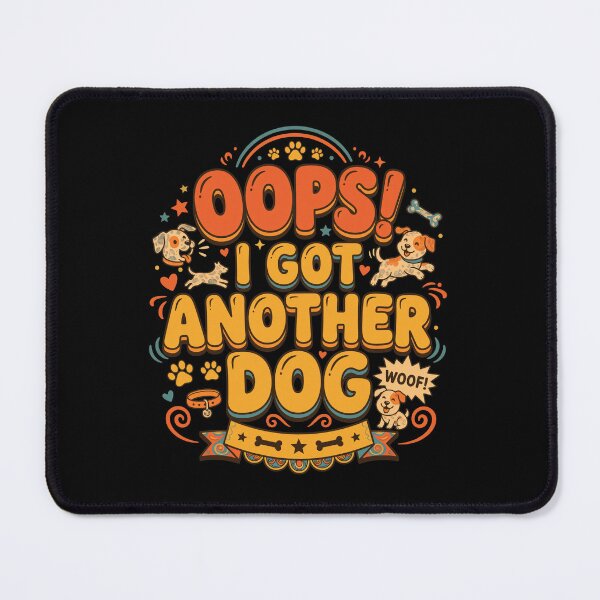 Item preview, Oops! I Got Another Dog - Funny Dog Owner Dog Dad Dog designed and sold by OlyvieArt.