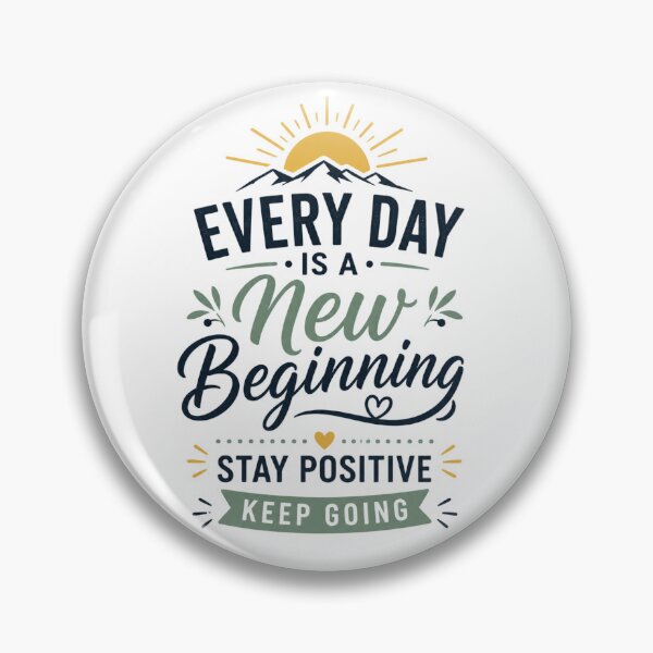 Item preview, Every Day Is A New Beginning Stay Positive Keep Going designed and sold by Good Day Design.