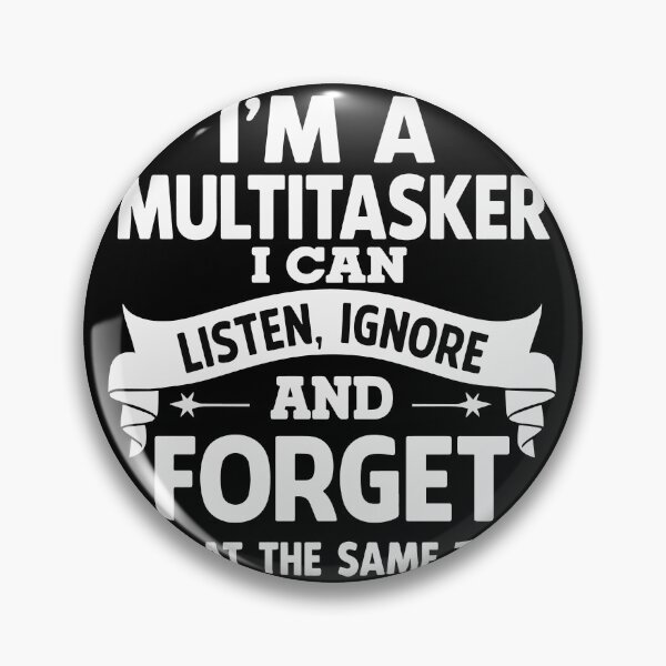 Item preview, I'm a Multitasker I Can Listen Ignore and Forget All at the Same Time Funny Sarcastic Quote with Bold Typography for Office Workers, Introverts, and Humor Lovers designed and sold by Huddy-clothes.