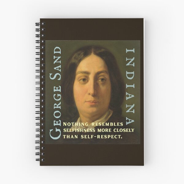 Item preview, George Sand quote: Nothing resembles selfishness more closely than self-respect. designed and sold by artbleed.