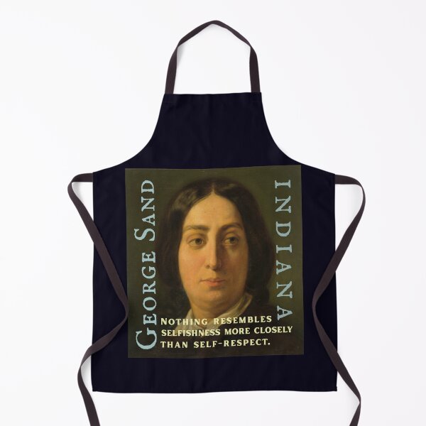 Item preview, George Sand quote: Nothing resembles selfishness more closely than self-respect. designed and sold by artbleed.