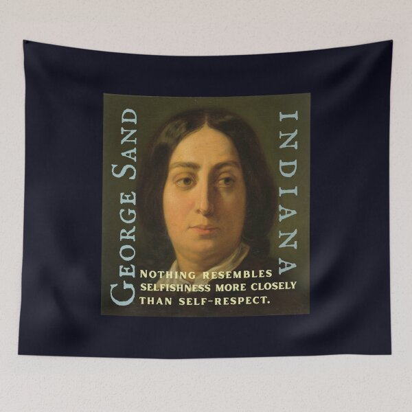 Item preview, George Sand quote: Nothing resembles selfishness more closely than self-respect. designed and sold by artbleed.