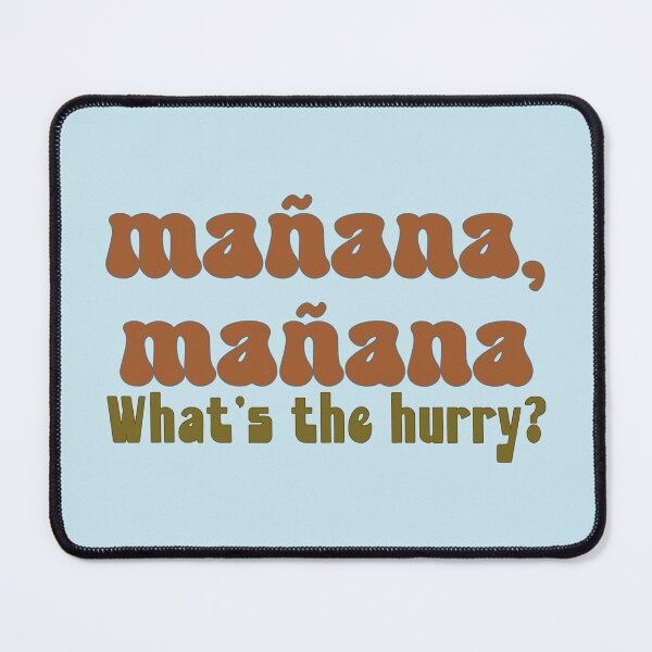 Item preview, Manana, what's the hurry procrastination (dark on light) designed and sold by hitNmiss.