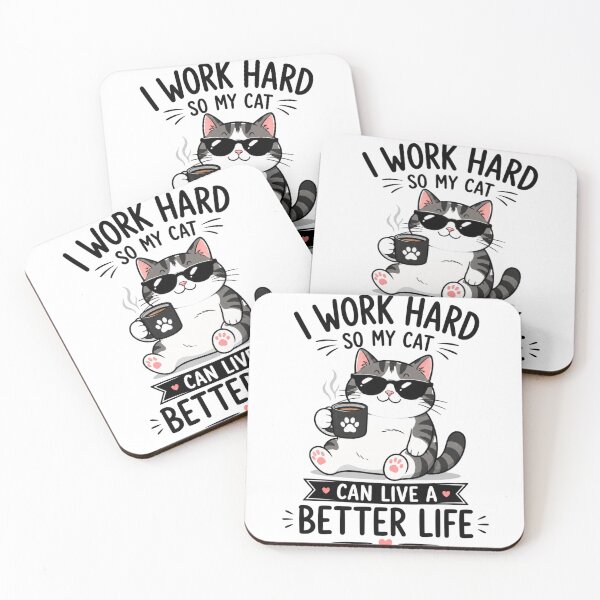 Item preview, I Work Hard So My Cat Can Live A Better Life designed and sold by Good Day Design.