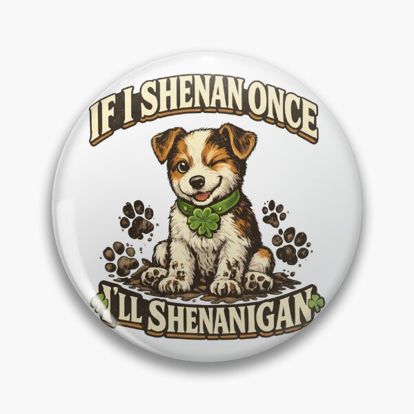 Item preview, If I Shenan Once I’ll Shenanigan Funny Puppy – Lucky Clover Dog with Muddy Paw Prints | St. Patrick’s Day Dog Humor Design designed and sold by OlyvieArt.