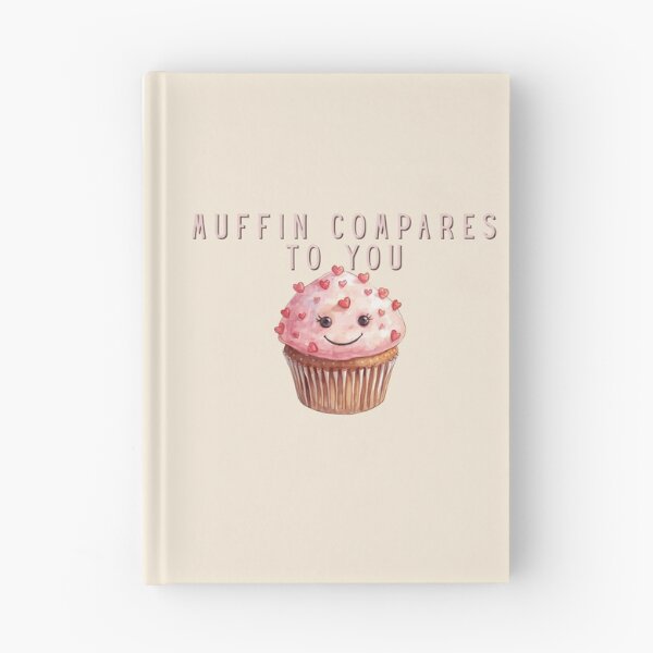 Item preview, Muffin Compares to You designed and sold by TeeHee Puns.