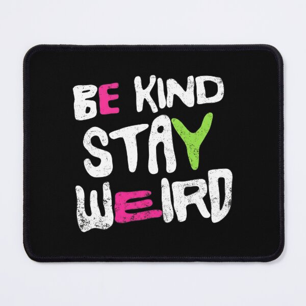Item preview, Be Kind Stay Weird Shirt - Positive Design designed and sold by yourfavoritestore.