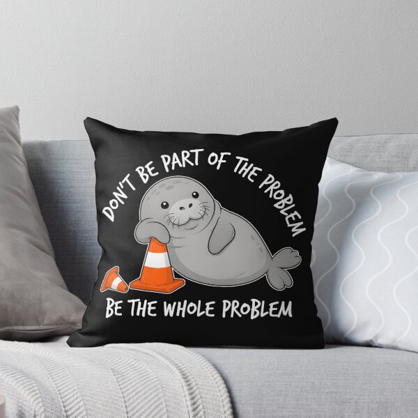 Item preview, Don't Be Part Of The Problem, Be The Whole Problem designed and sold by ladycerebellum.