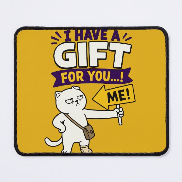 Item preview, I Have a Gift for You... Me! Funny Grumpy Cat Quote with Sarcastic Humor, Cute Attitude, and Minimalist Meme Style for Cat Lovers designed and sold by Huddy-clothes.