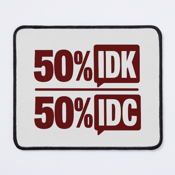 Item preview, 50% IDK 50% IDC Funny Minimalist Quote with Bold Typography for Sarcastic Introverts, Students, Gamers, and Everyday Mood designed and sold by Huddy-clothes.
